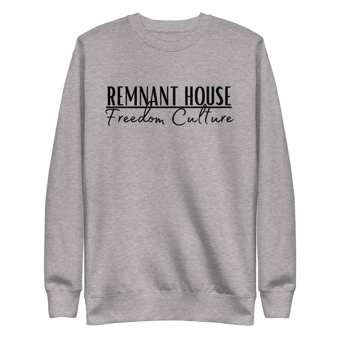 Remnant House-FREEDOM CULTURE Sweatshirt