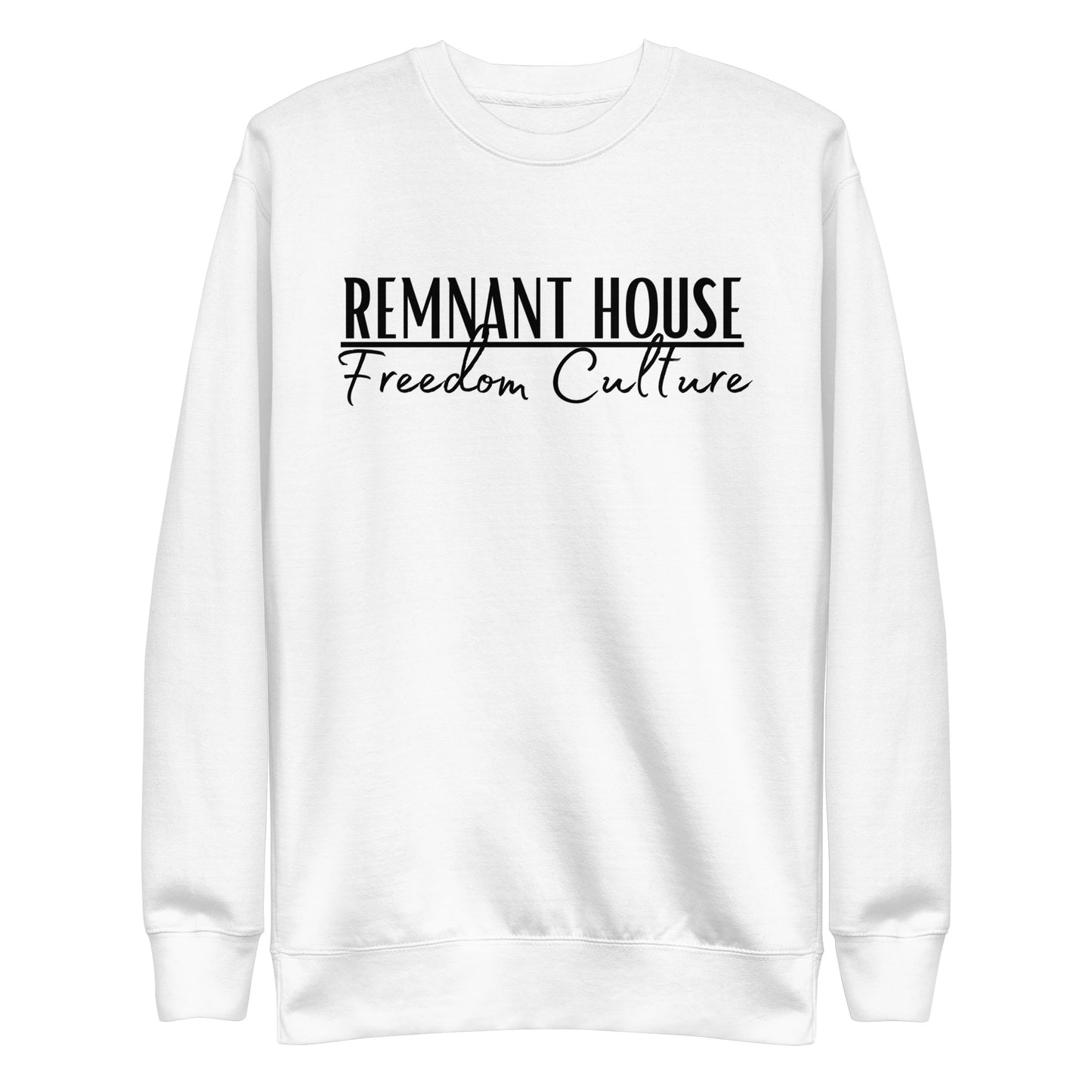Remnant House-FREEDOM CULTURE Sweatshirt